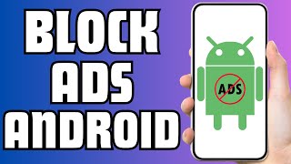 How To Block Ads On Android