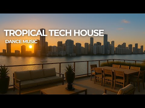 TROPICAL TECH HOUSE - Dance Music / Rooftop Lounge / Miami