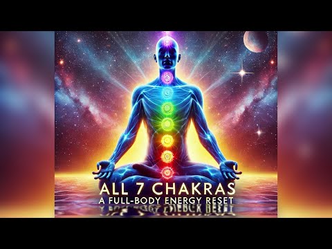 All 7 Chakras: A Full-Body Energy Reset 🌟 | Awaken, Align & Heal 🌀✨