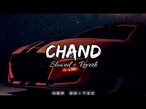 Chand | Khasa Aala Chahar | (Slowed + Reverb) @nsr_editzz