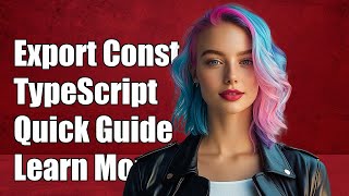 Understanding Export Default Const in TypeScript: A Complete Guide