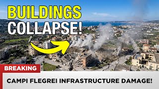 1 MINUTE AGO: Campi Flegrei Infrastructure Damage Accelerates - Buildings Failing Under Pressure