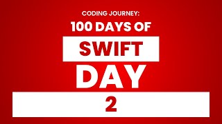 100 Days of Swift: Day 2