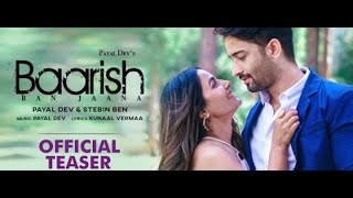 Baarish Ban Jaana (Official Teaser) Payal Dev, Stebin Ben | Shaheer Sheikh, Hina Khan |Kunaal Vermaa