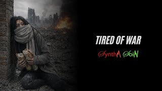 SynthA SoiN - Tired of War (Lyric Video)