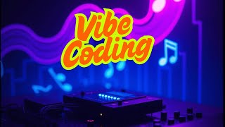 Vibe Coding