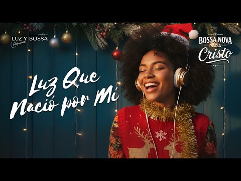BOSSA NOVA CRISTIANA | La Luz de Jesús que da Vida, Esperanza y Paz al Corazón