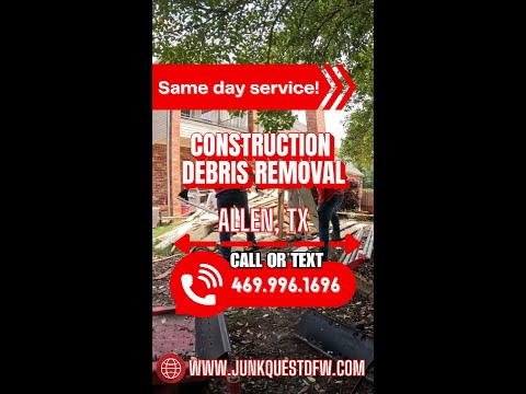 Construction Debris Removal in Allen TX | Fast & Affordable Junk Hauling