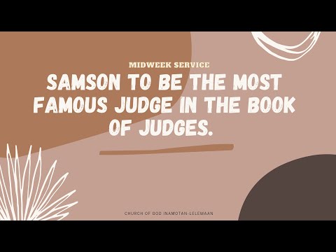 SAMSON TO BE THE MOST FAMOUS JUDGE IN THE BOOK OF JUDGES | BY SIS. IRENE RAYMUNDO
