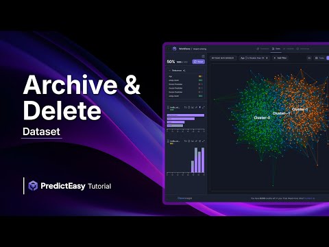 Archive and Delete Dataset | PredictEasy Tutorial 🚀