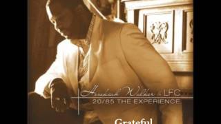 Hezekiah Walker & LFC - Grateful