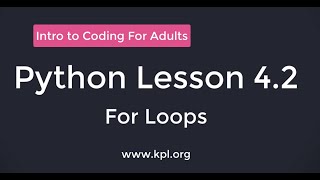 Python Lesson 4.2 - For Loops
