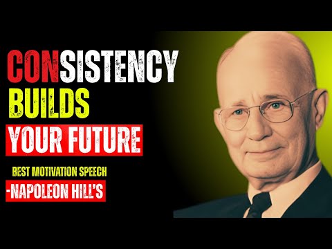 Force Yourself to Be Consistent, Everything Falls Into Place | POWERFUL SPEECH BY -NAPOLEON HILL