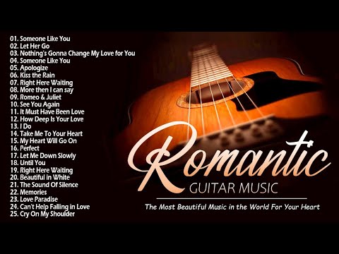 The Most Captivating Melodies That Capture The Essence Of Your Heart  | Top 30 Romantic Guitar