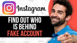How to Find Out Who Is Behind Fake Instagram Account (5 Updated Methods)