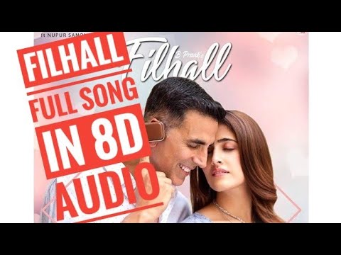 #Filhall #8DAudiofilhall - Filhall - Akshay Kumar Nupur Sanon | BPraak | Main Kisi Aur Ka Hu Filhall
