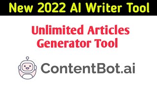 Unique article generator tool 2022 | contentbot.ai article tool  | Tech DaNi