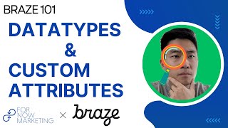 Braze 101: Datatypes and Custom Attributes