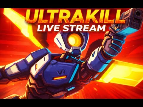 Ultrakill Live stream