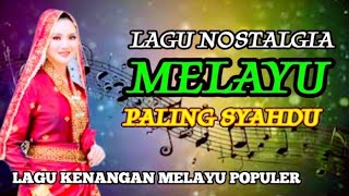🔥DENDANG MELAYU‼️NOSTALGIA DENDANG MELAYU TERPOPULER DI MASANYA