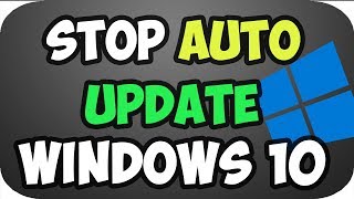How to stop auto update in windows 10