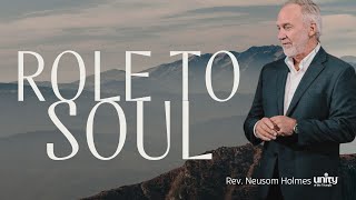 Role to Soul | Rev. Neusom | April 23, 2023