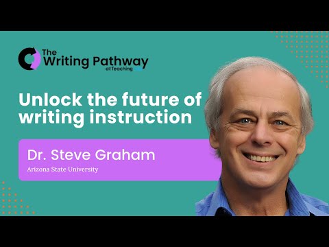 Dr. Steve Graham Unveils The Writing Pathway: Groundbreaking AI-Powered Writing Instruction Tool
