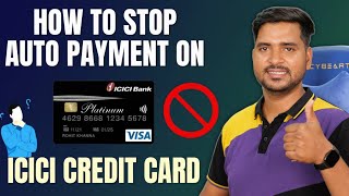 How to Stop Auto Pay on icici Credit Cards & Debit Cards | Cancel Recurring Payments