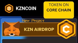 Built on Core Chain | One Billion KZNCOIN Free Airdrop | Free Mining 2023