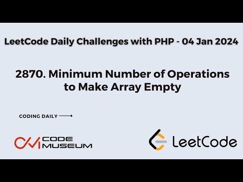 2870. Minimum Number of Operations to Make Array Empty | Solving LeetCode Daily Challenges with PHP