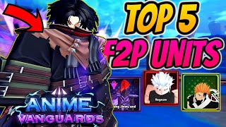 The Top 5 *BEST* F2P Units In Anime Vanguards Update 5.5