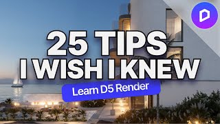 Top 25 Tips for D5 Render I Wish I Knew Earlier (Tips & Tricks, and Hidden Features)