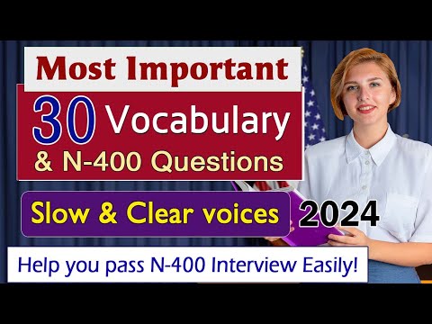 NEW UPDATE! 30 MOST ASKED N400 VOCABULARY & IMPORTANT N400 QUESTIONS | 2024 US Citizenship Interview