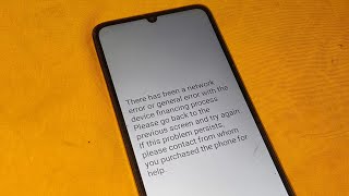 Solved: There has been a network error or general error with the device financing process Xiaomi