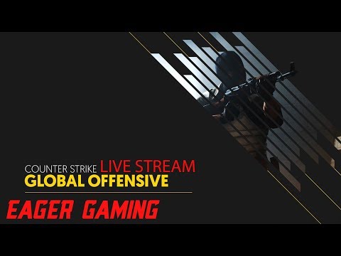 CSGo Live Steam Competitive With Reckless | Eager Gaming