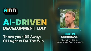 AI Driven Development Day 2025 | Justin Schroeder | Throw your IDE Away: CLI Agents For The Win