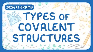 GCSE Chemistry - Types of Covalent Structures: Simple Molecular & Giant Covalent Structures