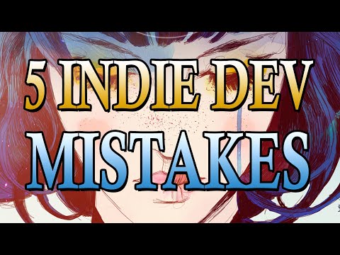 Five Game Dev Mistakes You MUST Avoid | Advice for new IndieDevs