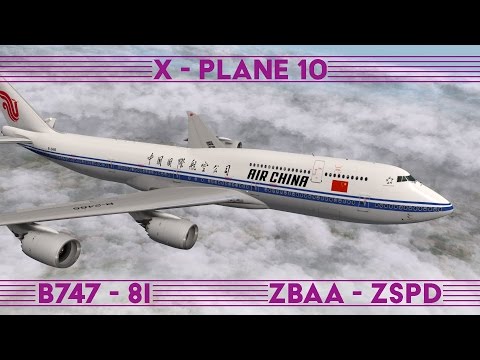 [In English] X-Plane 10 · B747-8i · Beijing - Shanghai