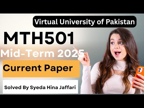 MTH501 Midterm Current Paper 2025 | Complete Guide for Virtual University Students