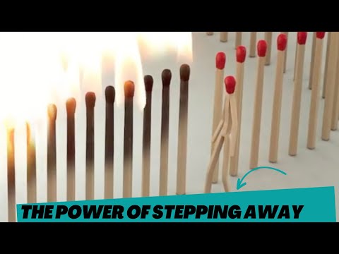 The power of stepping away