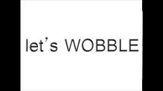 Wobble Wobble - Rafee & The Wobbo Wabbo Club