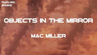 Mac Miller - Objects in the Mirror (Lyrics)