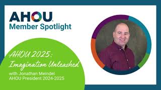AHOU 2025: Imagination Unleashed with President Jonathan Meindel