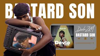 Devlo ZM - Bastard Son [Official Audio]
