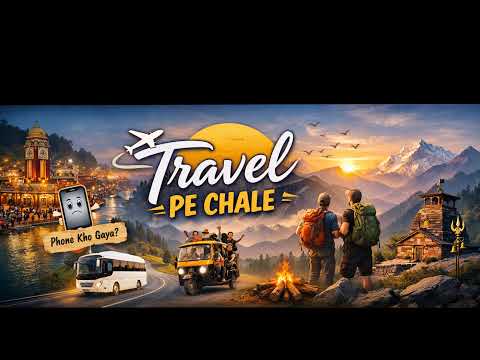 Travel Pe Chale – Har Safar Ek Kahani