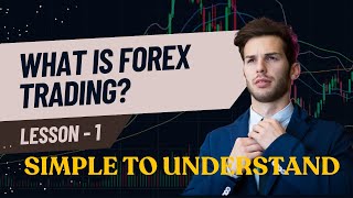 What is Forex Trading? Simple to Understand for Beginners