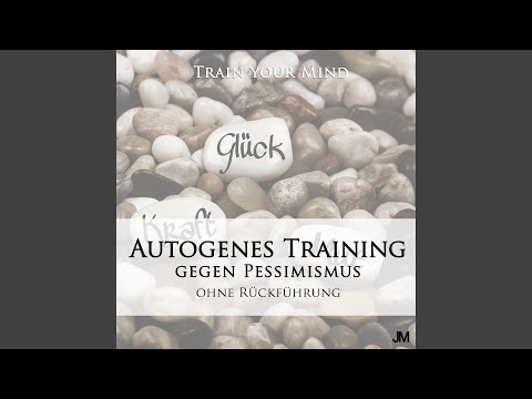 Autogenes Training gegen Pessimismus (Ohne Rückführung)