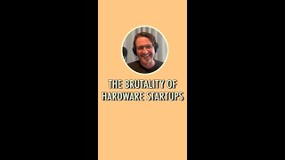 The brutality of hardware startups