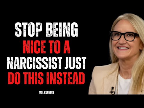Stop Being Nice to a Narcissist—Do THIS Instead ||MEL ROBBINS